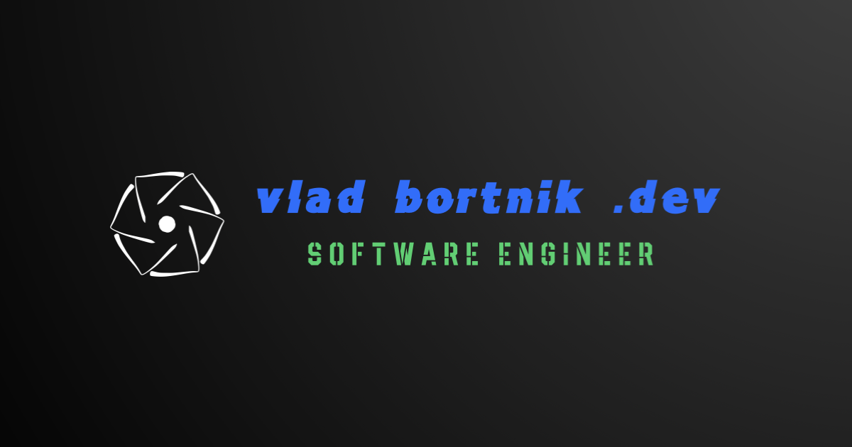 Vlad Bortnik - Software Engineer | Frontend (React 19) → Backend (Flask, PostgreSQL) → Infrastructure (Docker, Nginx, Cloud)